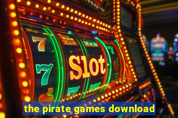 the pirate games download